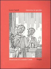 Attraverso lo specchio - Lewis Carroll,Leonardo Cemak - copertina