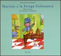 Martino e la strega golosastra. Ediz. illustrata - Valentina Colombani - copertina