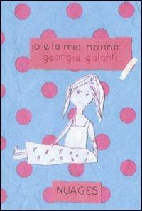 Io e la mia nonna - Georgia Galanti - copertina