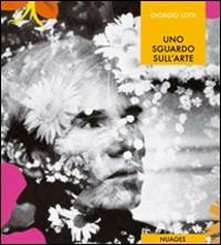 Uno sguardo sull'arte. Catalogo della mostra (Gavirate, 25 giugno-27 settembre 2009) - Giorgio Lotti - copertina