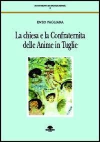 La chiesa e la confraternita delle anime in Tuglie - Enzo Pagliara - copertina