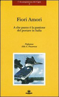 Fiori amori. A che punto è la passione del poetare in Italia - copertina