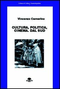 Cultura, politica, cinema. Dal Sud - Vincenzo Camerino - copertina