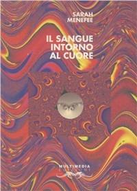 Il sangue intorno al cuore. Testo inglese a fronte - Sarah Menefee - copertina