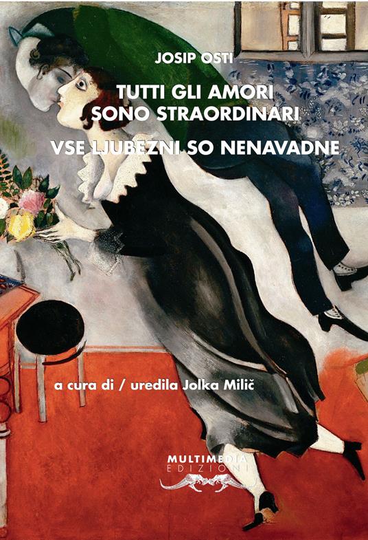 Tutti gli amori sono straordinari. Ediz. italiana e slovena - Josip Osti - copertina