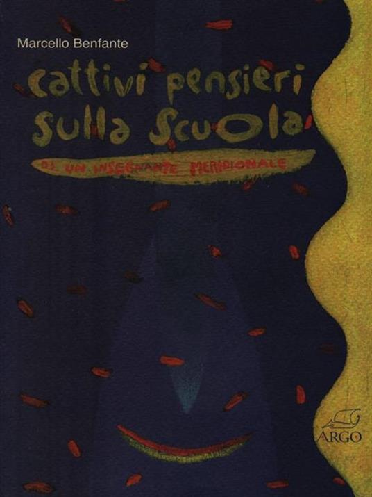 Cattivi pensieri sulla scuola di un insegnante meridionale - Marcello Benfante - copertina