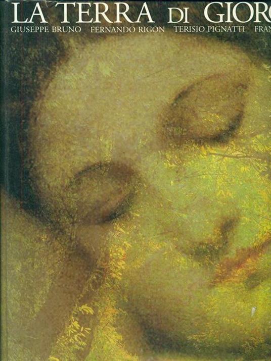 La terra di Giorgione - Fernando Rigon,Terisio Pignatti,Francesco Valcanover - copertina