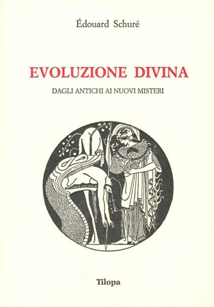 Evoluzione divina. Dagli antichi ai nuovi misteri - Édouard Schuré - copertina