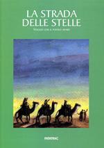 La strada delle stelle. Viaggio con il popolo arabo