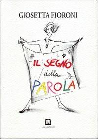 Il segno della parola - Giosetta Fioroni - copertina