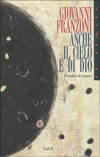 Anche il cielo è di Dio. Il credito dei poveri - Giovanni Franzoni - copertina