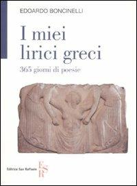I miei lirici greci. 365 giorni di poesie - Edoardo Boncinelli - copertina