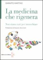 La medicina che rigenera. Non siamo nati per invecchiare