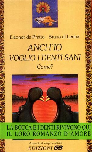 Anch'io voglio i denti sani. Come? - Eleonor De Pratto,Bruno Di Lenna - copertina