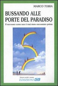 Bussando alle porte del paradiso. Il successo come non è mai stato raccontato prima - Marco Tobia - copertina