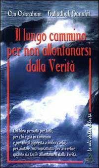 Il lungo cammino per non allontanarsi dalla verità - Om Oskraham,Hanahit Halladhah - copertina