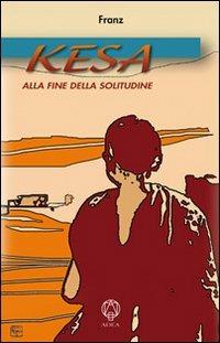 Kesa. Alla fine della solitudine - Francesco Amato - copertina