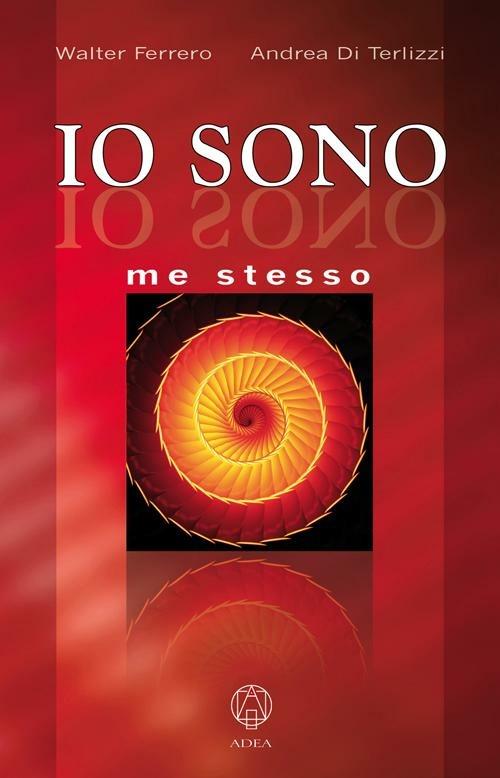 Io sono me stesso - Walter Ferrero,Andrea Di Terlizzi - copertina