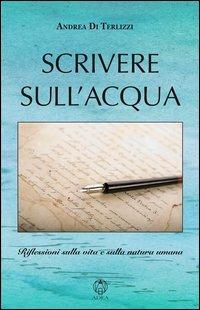 Scrivere sull'acqua - Andrea Di Terlizzi - copertina