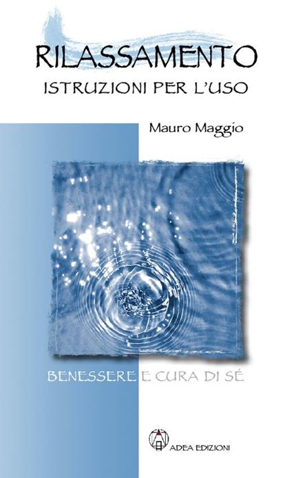 Rilassamento. Istruzioni per l'uso - Mauro Maggio - copertina