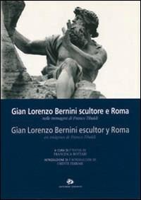 Gian Lorenzo Bernini scultore e Roma nelle immagini di Franco Tibaldi. Ediz. italiana e spagnola - copertina