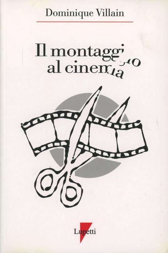 Il montaggio al cinema. Cahiers du cinéma - Dominique Villain - copertina