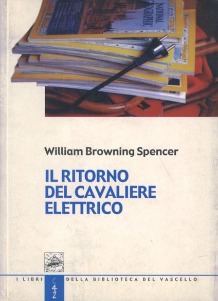 Il ritorno del cavaliere elettrico - William B. Spencer - copertina