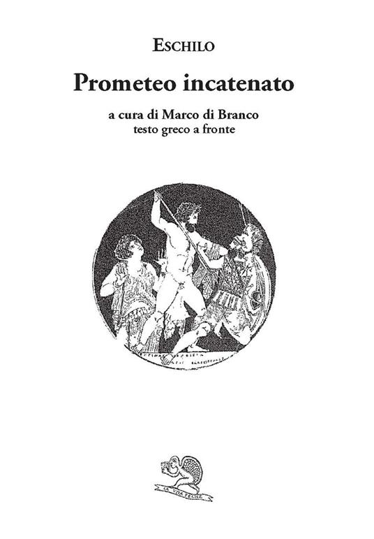 Prometeo incatenato. Testo greco a fronte - Eschilo - copertina