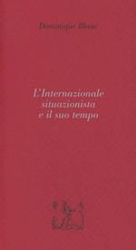 L'internazionale situazionista e il suo tempo