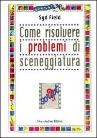 Come risolvere i problemi di sceneggiatura - Syd Field - copertina