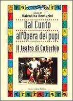 Dal cunto all'opera dei pupi. Il teatro di Cuticchio