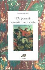 Chi porterà i cavalli a San Pietro?