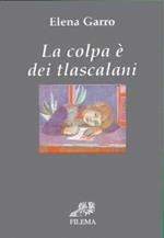 La colpa è dei tlascalani