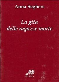 La gita delle ragazze morte - Anna Seghers - copertina