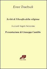 Scritti di filosofia della religione - Ernst Troeltsch - copertina