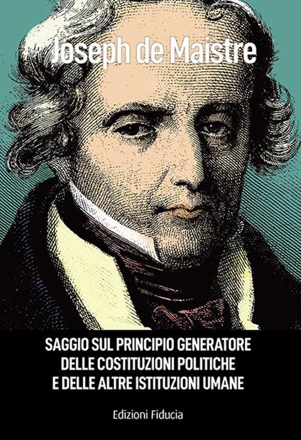 Saggio sul principio generatore delle costituzioni politiche e delle altre istituzioni umane - Joseph de Maistre - copertina