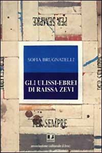 Gli ulissi. Ebrei di Raissa Zevi - Sofia Brugnatelli - copertina