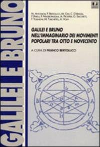 Galilei e Bruno nell'immaginario dei movimenti popolari tra Otto e Novecento - copertina