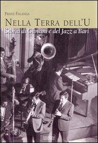 La terra dell'u. Storia di giovani e del jazz a Bari - Franz Falanga - copertina