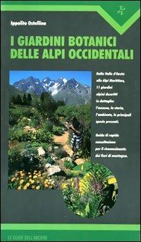 I giardini botanici delle Alpi occidentali - Ippolito Ostellino - copertina