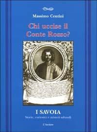 Chi uccise il conte Rosso? - Massimo Centini - copertina