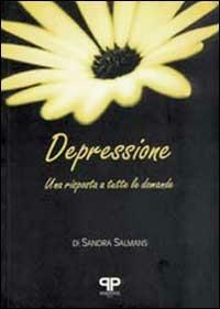 Depressione: una risposta a tutte le domande - Sandra Salmans - copertina