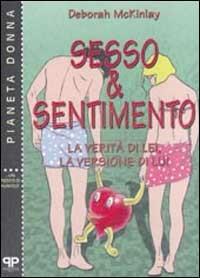 Sesso & sentimento. La verità di lei, la versione di lui - Deborah McKinlay - copertina