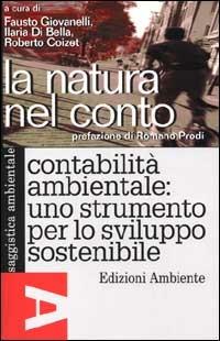 La natura nel conto. Contabilità ambientale: uno strumento per lo sviluppo sostenibile - copertina