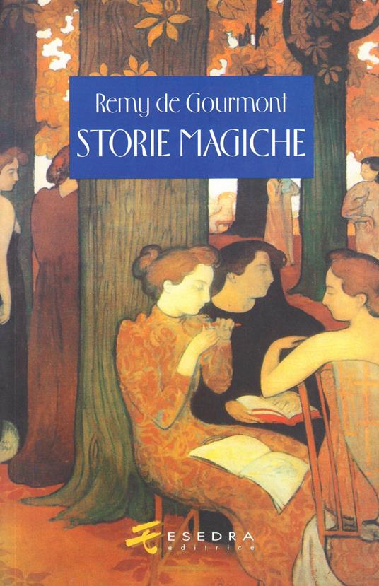 Storie magiche - Rémy de Gourmont - Libro - Esedra - Le betulle | IBS