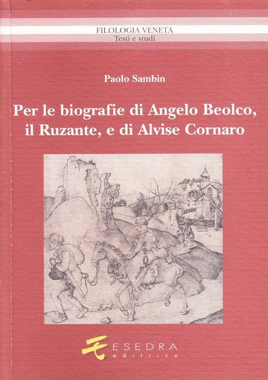 Per le biografie di Angelo Beolco, il Ruzante, e di Alvise Cornaro - Paolo Sambin - copertina