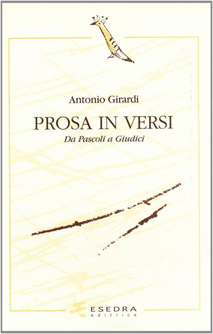 Prosa in versi. Da Pascoli a Giudici - Antonio Girardi - copertina