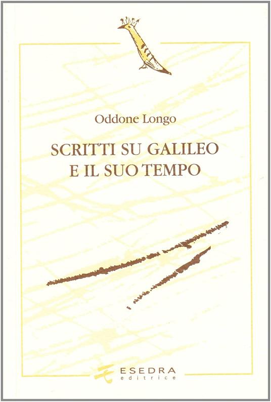 Scritti su Galileo e il suo tempo - Oddone Longo - copertina