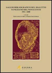 Bibliografia del dialetto veneziano del Novecento - Giuliano Averna,Paolo Saccoman - copertina