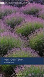 Vento di terra. Istria e Fiume: viaggio tra i Balcani e il Mediterraneo